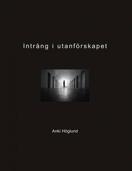 Cover for Martin Gripe Anki Höglund · Intrång i utanförskapet (Paperback Book) (2019)