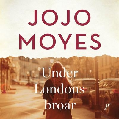Cover for Jojo Moyes · Under Londons broar (Lydbog (MP3)) (2020)