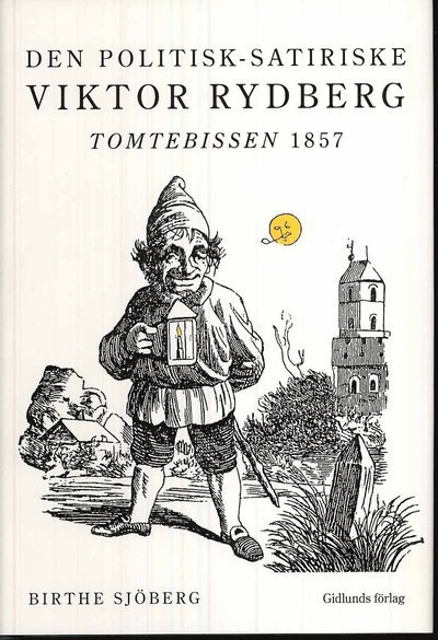 Cover for Sjöberg Birthe · Den politisk-satiriske Viktor Rydberg : Tomtebissen 1857 (Innbunden bok) (2009)