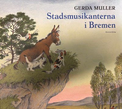 Stadsmusikanterna i Bremen - Gerda Muller - Książki - Karneval förlag - 9789189494817 - 