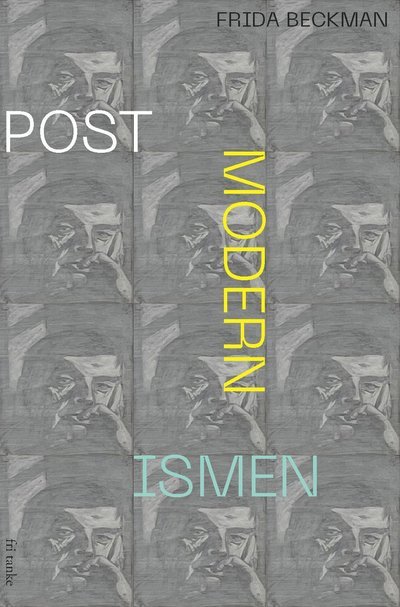 Postmodernismen - Frida Beckman - Books - Fri Tanke förlag - 9789189733817 - August 21, 2023