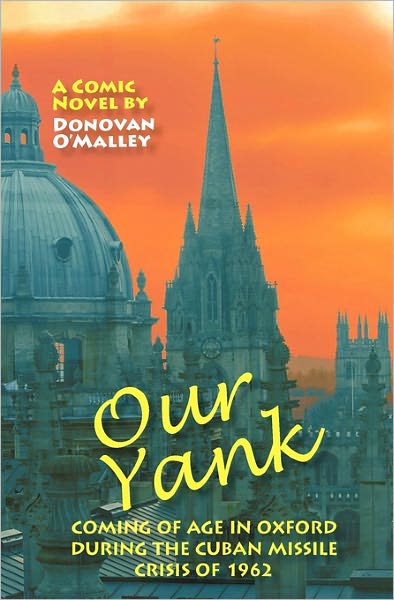 Cover for Donovan O'malley · Our Yank: Coming of Age in Oxford During the Cuban Missile Crisis of 1962 (Paperback Book) (2011)