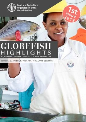 Cover for Food and Agriculture Organization of the United Nations · GLOBEFISH Highlights - Issue 1/2019: A quarterly update on world seafood markets including January-September 2018 Statistics (Taschenbuch) (2019)
