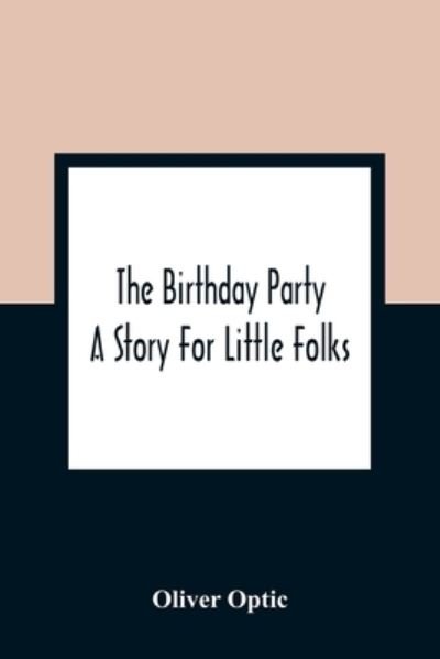 Cover for Oliver Optic · The Birthday Party (Pocketbok) (2021)