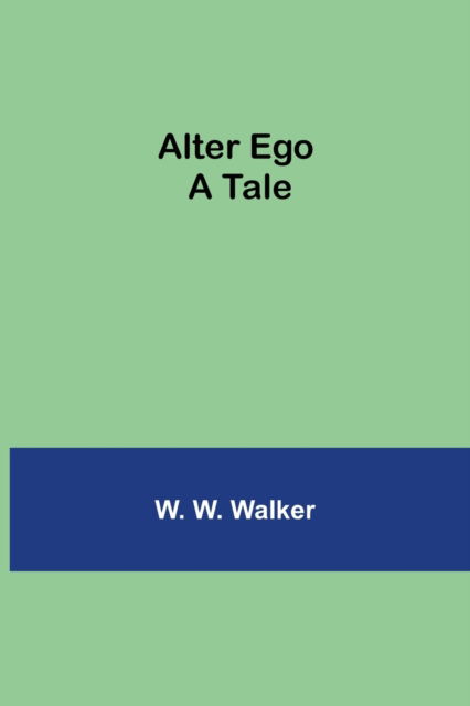 Cover for W W Walker · Alter Ego (Paperback Book) (2021)