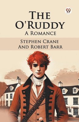 Cover for Stephen Crane · The O'Ruddy A Romance (Paperback Book) (2025)