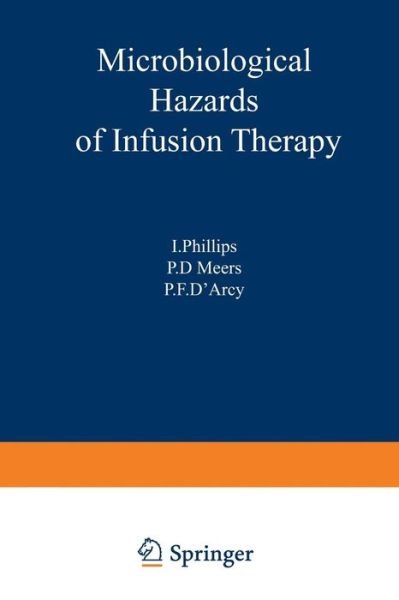 Cover for I Philips · Microbiological Hazards of Infusion Therapy: Proceedings of an International Symposium held at the University of Sussex, England, March 1976 (Paperback Bog) [Softcover reprint of the original 1st ed. 1976 edition] (2012)