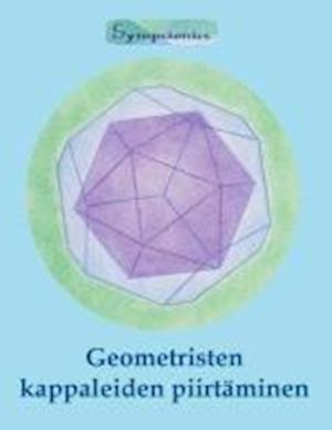 Cover for Sympsionics Design · Geometristen kappaleiden piirtäminen (Paperback Book) (2013)