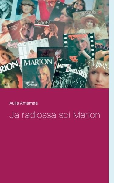 Cover for Aulis Antamaa · Ja radiossa soi Marion (Taschenbuch) (2020)