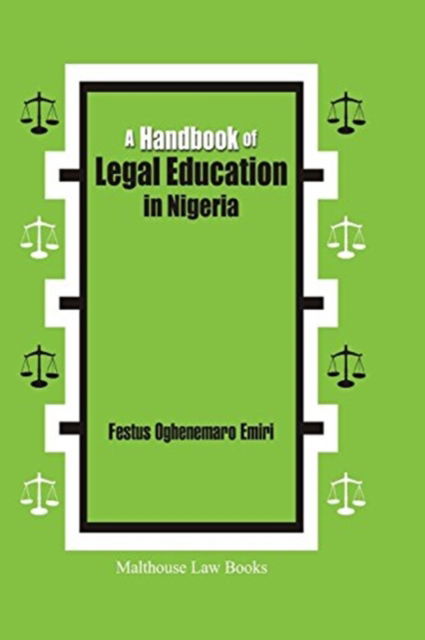 A Handbook of Legal Education in Nigeria - Oghenemaro Festus Emiri - Książki - Malthouse Press - 9789785557817 - 22 maja 2018