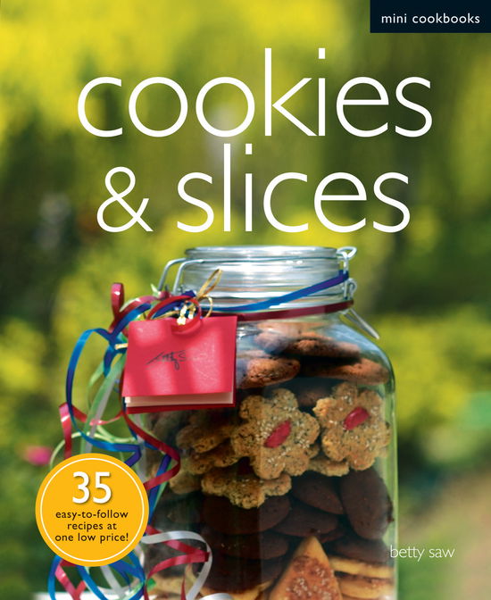 Cover for Betty Saw · Cookies and Slices - Mini Cookbooks (Paperback Book) (2009)