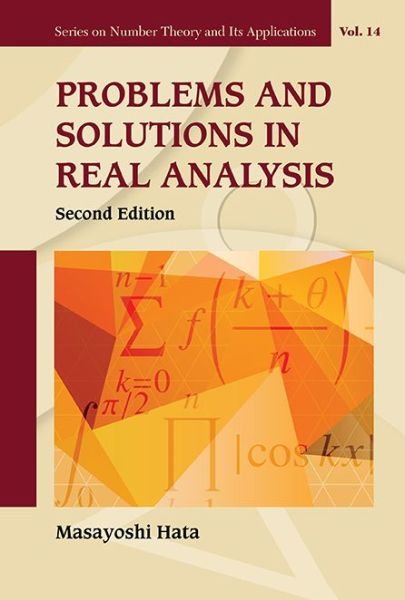 Cover for Hata, Masayoshi (Kyoto Univ, Japan) · Problems And Solutions In Real Analysis - Series on Number Theory and Its Applications (Hardcover bog) [Second edition] (2017)