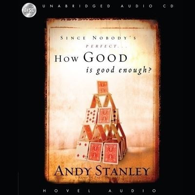 How Good Is Good Enough? - Andy Stanley - Music - Christianaudio - 9798200504817 - August 1, 2006