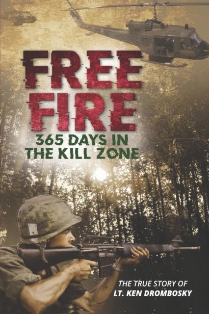 Cover for Drombosky, Kenneth William, Sr · FREE FIRE 365 Days in the Kill Zone (Paperback Book) (2022)