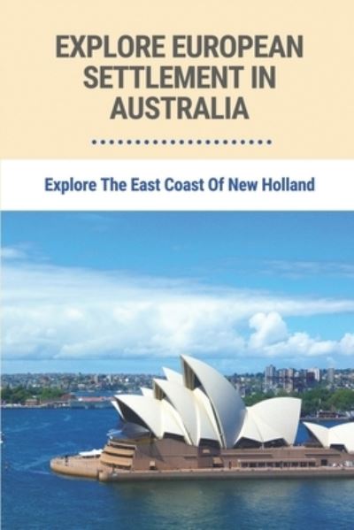 Cover for Basil McKeon · Explore European Settlement In Australia (Paperback Book) (2021)