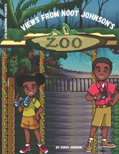 Views from Noot Johnson's Zoo - Kiara Johnson - Bøger - Independently Published - 9798525746817 - 23. juni 2021