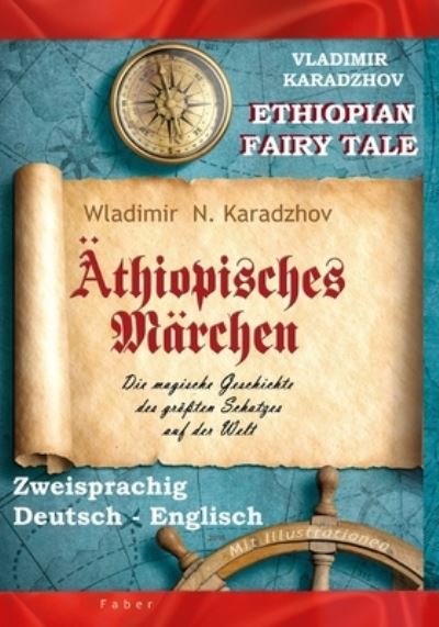 Cover for Antoaneta Mihailova · AEthiopisches Marchen - Ethiopian Fairy Tale: Eine Wanderung durch die magische Geschichte des groessten Weltschatzes - des Kaffeegetrankes - A journey through the magical history of coffee - the greatest treasure in the world (Deutsch - Englisch) (Paperback Book) (2020)