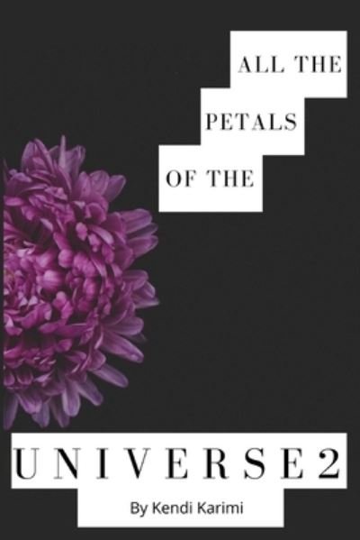 Kendi Karimi · All The Petals Of The Universe 2 (Paperback Book) (2020)