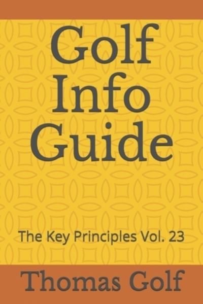 Golf Info Guide - Thomas Golf - Libros - Independently Published - 9798588752817 - 31 de diciembre de 2020