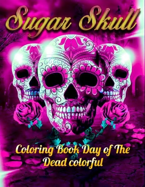 Cover for Masab Press House · Sugar Skull Coloring Book Day of The Dead colorful (Paperback Book) (2020)
