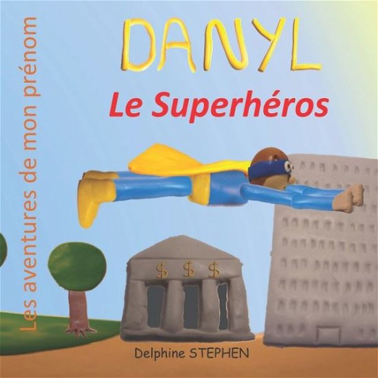 Cover for Delphine Stephen · Danyl le Superheros (Paperback Bog) (2020)