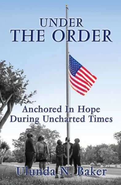 Under The Order - Ulunda N Baker - Books - Independently Published - 9798643035817 - May 14, 2020