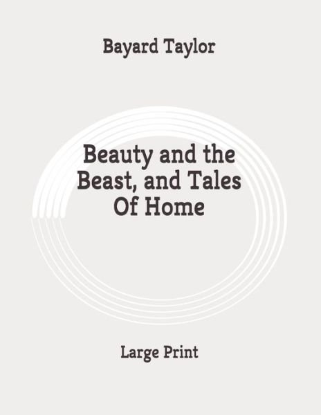 Cover for Bayard Taylor · Beauty and the Beast, and Tales Of Home (Paperback Book) (2020)