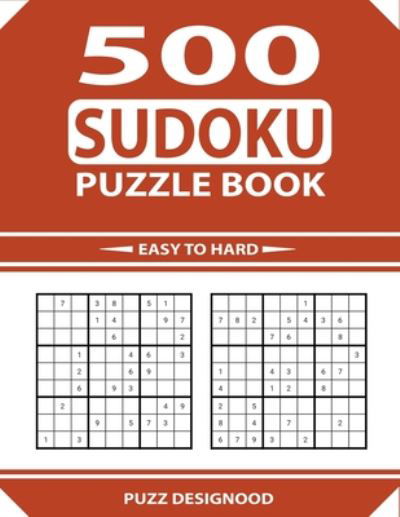 Cover for Puzz Designood · 500 Sudoku Puzzle Book Easy To Hard (Paperback Bog) (2020)