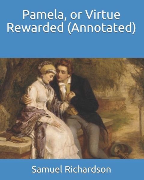 Cover for Samuel Richardson · Pamela, or Virtue Rewarded (Annotated) (Paperback Book) (2020)
