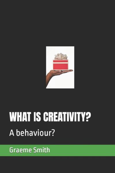 Cover for Graeme Smith · What Is Creativity? (Paperback Book) (2020)