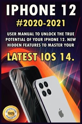 Iphone 12 - Alan White - Books - Independently Published - 9798693311817 - October 8, 2020