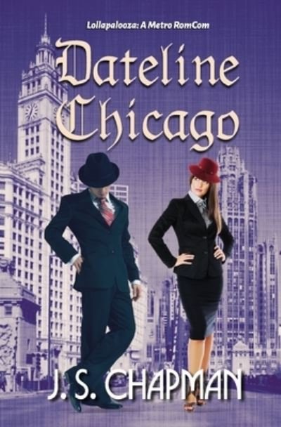 Cover for J S Chapman · Dateline Chicago - Lollapalooza: A Metro Romcom (Paperback Book) (2020)