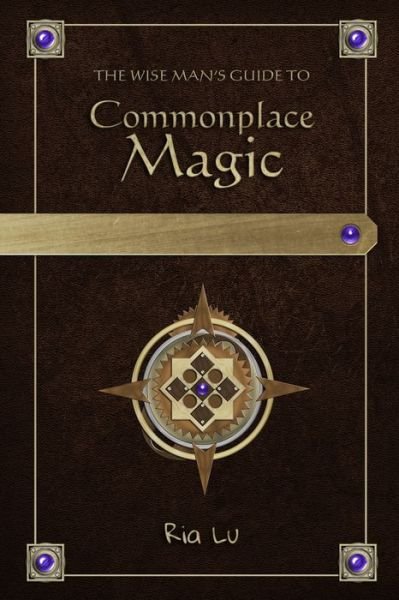 Cover for Ria Lu · Wise Man's Guide to Commonplace Magic (Taschenbuch) (2020)