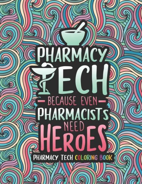 Cover for Pharmacy Tech Passion Press · Pharmacy Tech Coloring Book (Paperback Bog) (2020)