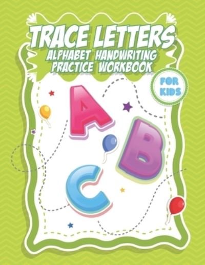 Cover for Beteedesign Learning · Trace Letters Alphabet handwriting practice workbook for kids: Workbook for Preschool, Kindergarten, childhood and Kids Ages 3-5- pen control to trace and write ABC Letters - 120 pages (Paperback Book) (2021)