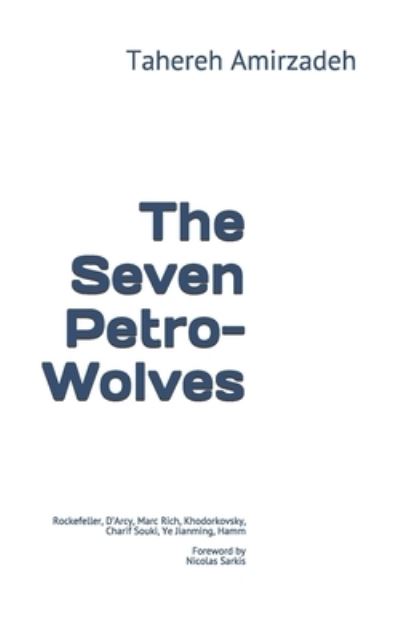 Cover for Tahereh Amirzadeh · The Seven Petro-Wolves (Paperback Book) (2021)