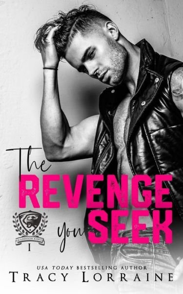 Cover for Tracy Lorraine · The Revenge You Seek: A Dark College Bully Romance - Maddison Kings University (Paperback Book) (2021)