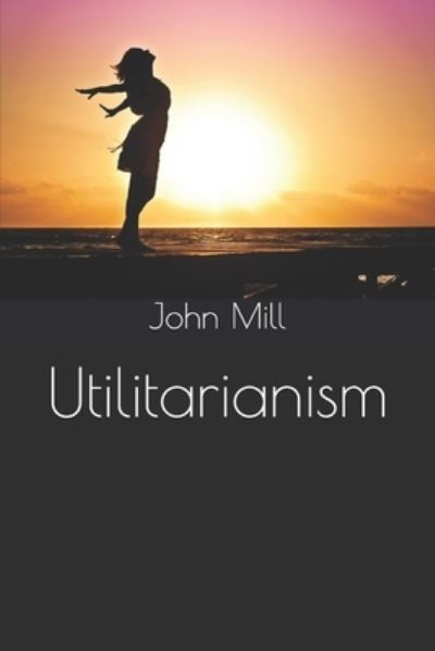 Cover for John Stuart Mill · Utilitarianism (Paperback Book) (2021)