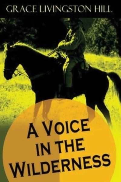 Cover for Grace Livingston Hill · A Voice in the Wilderness (Annotated) (Paperback Book) (2021)