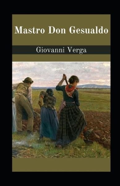 Cover for Giovanni Verga · Mastro Don Gesualdo illustrata (Paperback Bog) (2021)