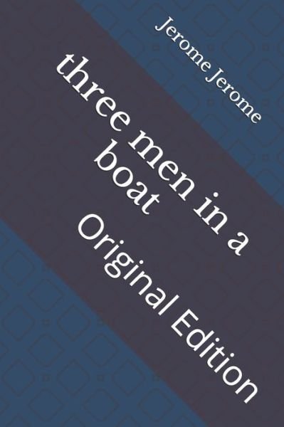Three men in a Boat - Jerome K Jerome - Boeken - Independently Published - 9798743054817 - 23 april 2021