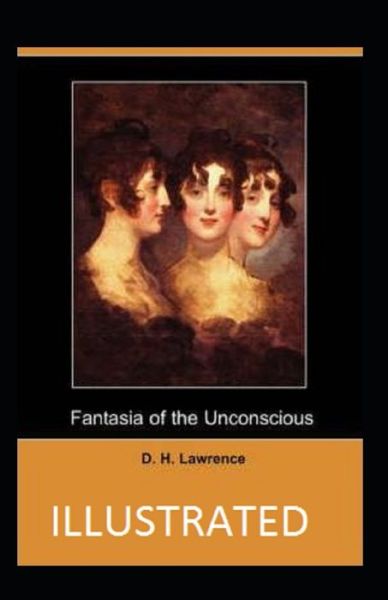 Cover for D H Lawrence · Fantasia of the Unconscious Illustrated (Paperback Bog) (2021)