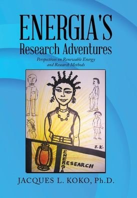 Cover for Koko, Jacques L, PH D · Energia's Research Adventures: Perspectives on Renewable Energy and Research Methods (Gebundenes Buch) (2022)