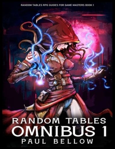 Cover for Paul Bellow · Random Tables Omnibus 1 - Random Tables RPG Guides for Game Masters (Taschenbuch) (2021)