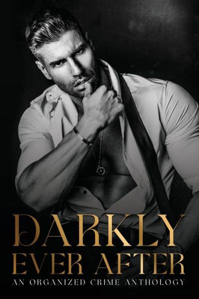 Cover for Silla Webb · Darkly Ever After: An Organized Crime Anthology (Paperback Book) (2022)