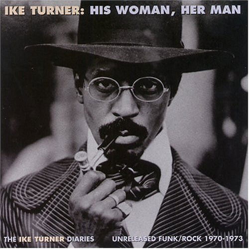 His Woman, Her Man - Ike Turner - Musique - FUNKY DELICACIES - 0048612004818 - 9 février 2002