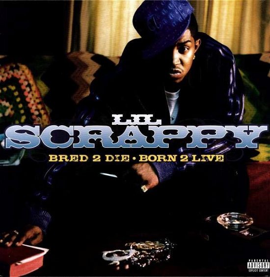 Cover for Lil Scrappy · Bred 2 Die Born 2 Live (LP) (2009)