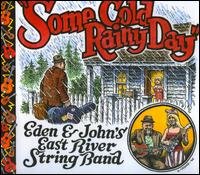 Cover for Eden &amp; John's East River String Band · Some Cold Rainy Day (CD) (2008)