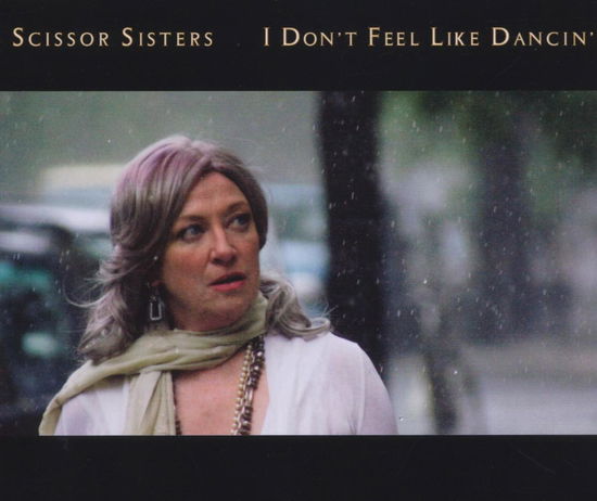 I Don T Feel Like Dancin - Scissor Sisters - Musiikki - Polydor - 0602517062818 - maanantai 4. syyskuuta 2006