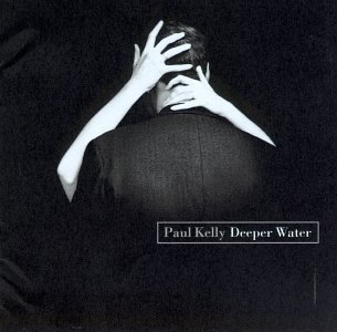 Cover for Paul Kelly · Deeper Water (CD) (2010)